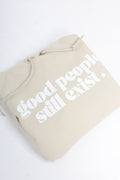 GOOD PEOPLE STILL EXIST HOODIE